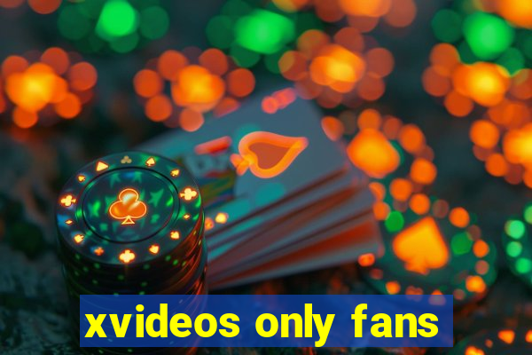 xvideos only fans